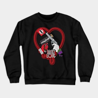 Mad Love Crewneck Sweatshirt